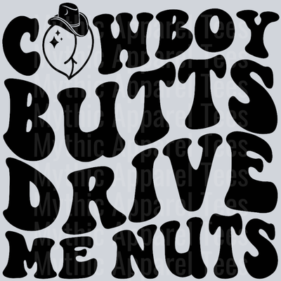 Cowboy Butts Drive Me Nuts Wavey Retro Style Funny Shirt Design