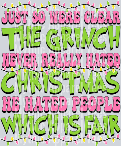 Just So were Clear the grinch never really hated christmas