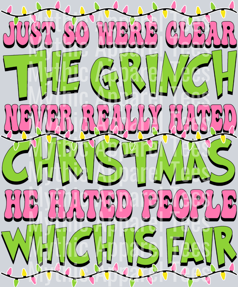 Just So were Clear the grinch never really hated christmas