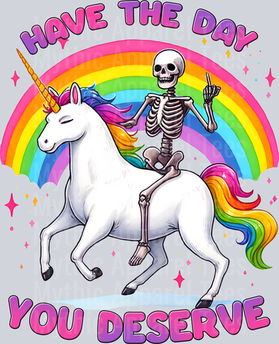 Have the day you deserve unicorn with rainbow and glitter DTF Skull Transfers