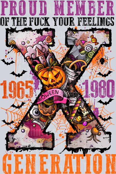 Proud Member of the Fuck your feelings club GEN X DTF Halloween Transfers