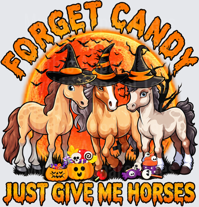 Horses Halloween Forget Candy Just Give Me Horses Witch Hat Ponies Blood Moon Bats Pumpkin Candy Design