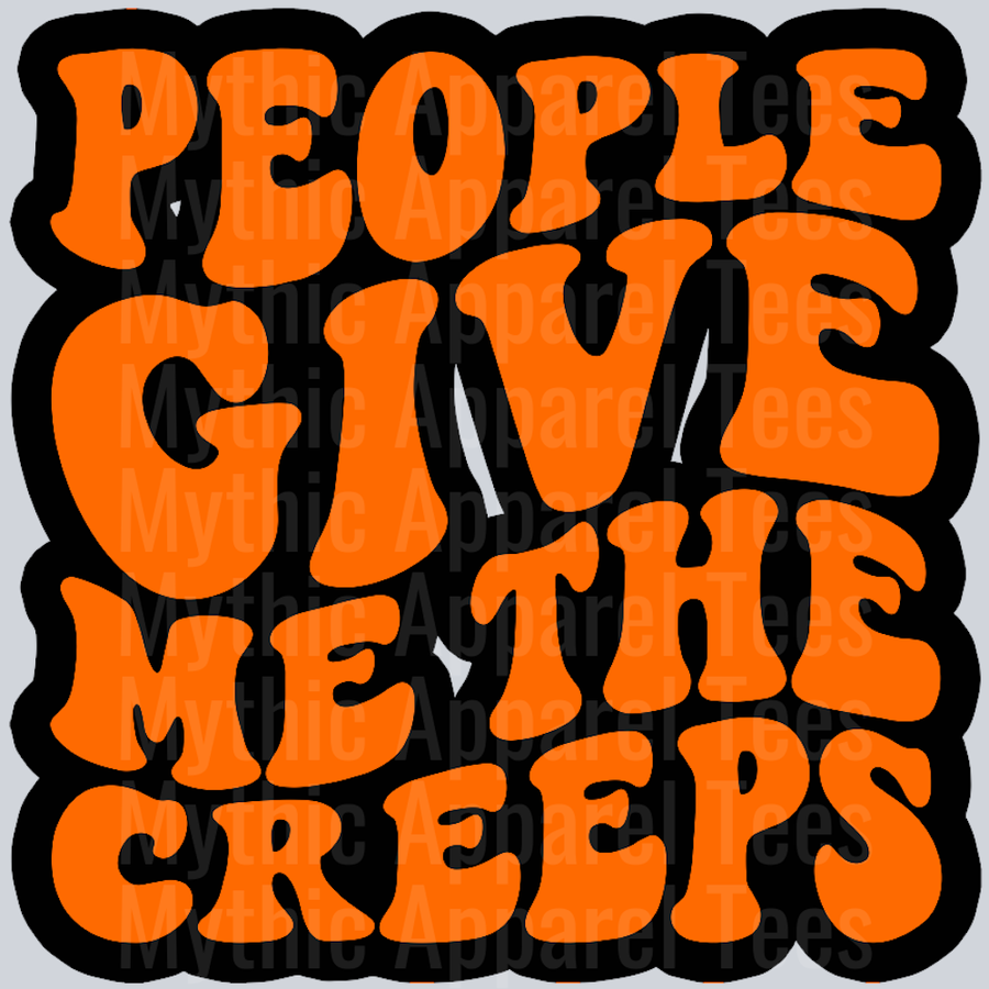People Give Me The Creeps Wavey Retro Style Funny Shirt Design