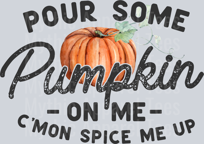 Pour Some Pumpkin On Me DTF Fall Transfers