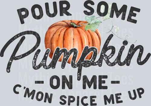 Pour Some Pumpkin On Me DTF Fall Transfers