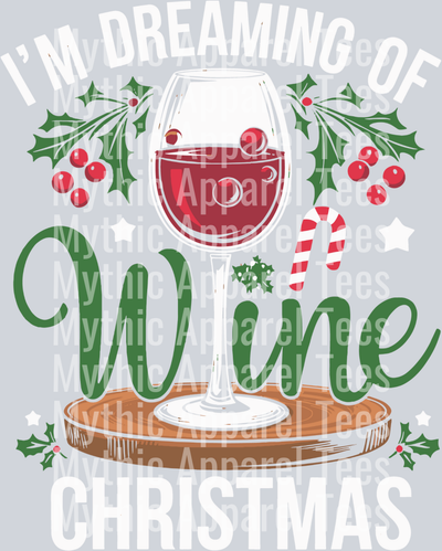 I'm Dreaming Of Christmas Wine - Christmas DTF Transfer