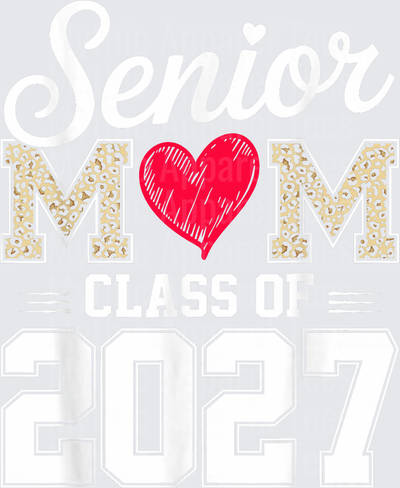 Senior Mom Class of 2027 Leopard Print Heart Script Graduation Design