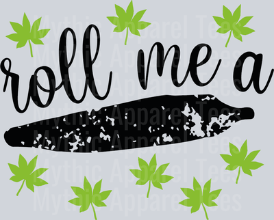 Roll me a Blunt weed plant DTF Weed Transfers