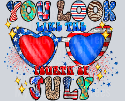 You Look Like The Fourth Of July 4th of july DTF Patriotic Transfers