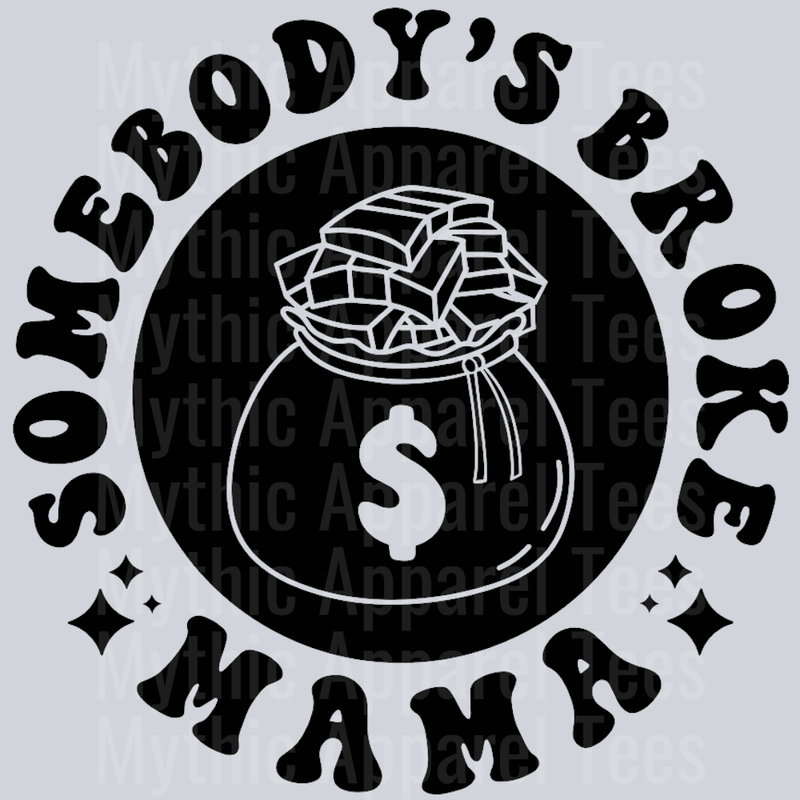 Somebodys Broke Mama Pocket Design Wavey Retro Style Funny Shirt Design