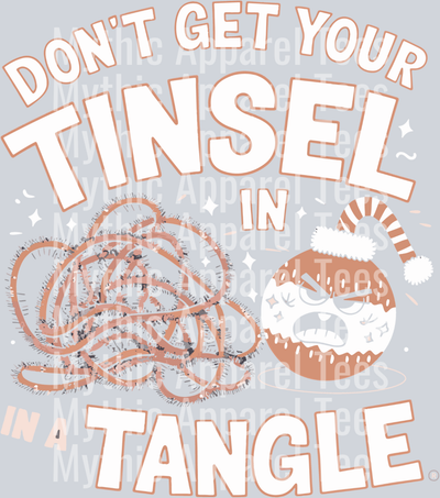 Don't Get your Tinsel In A Tangle - Christmas DTF Transfer