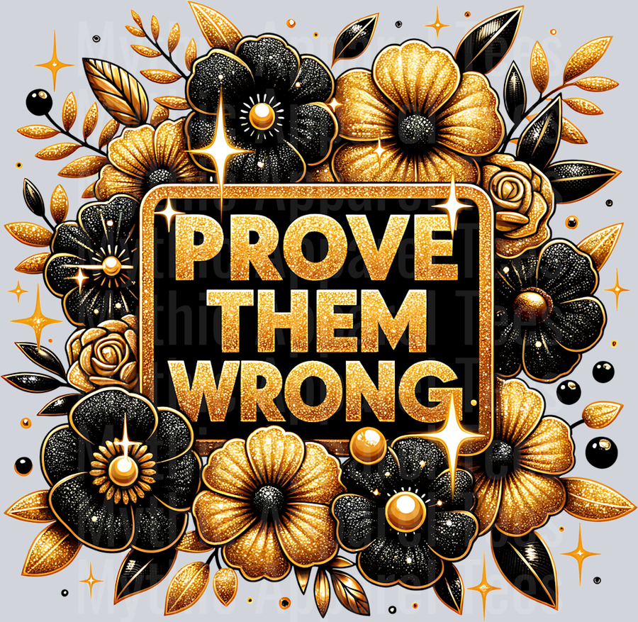 Prove Them Wrong DTF Inspirational Transfers