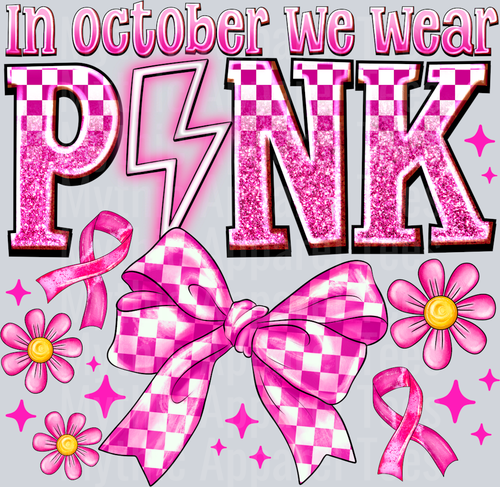in October we wear Pink Breast Cancer Awareness