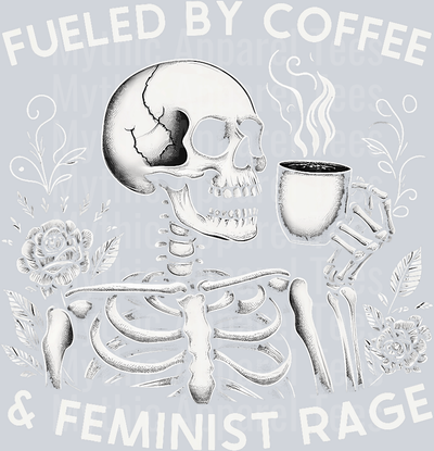 Fueled by coffee and feminist rage DTF Coffee Transfers