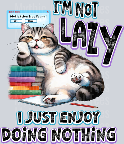 I'm not lazy I just enjoy doing nothing DTF Cat Transfers