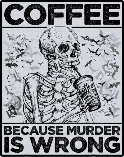 Coffee because murder is wrong skull with bats and book look DTF Coffee Transfers