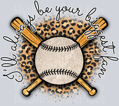 I'll Always Be Your Biggest Fan baseball and print DTF Baseball Transfers