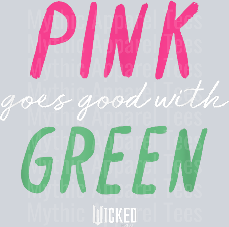 Merch Wicked Pink Goes Good With Green  DTF Wicked Transfers