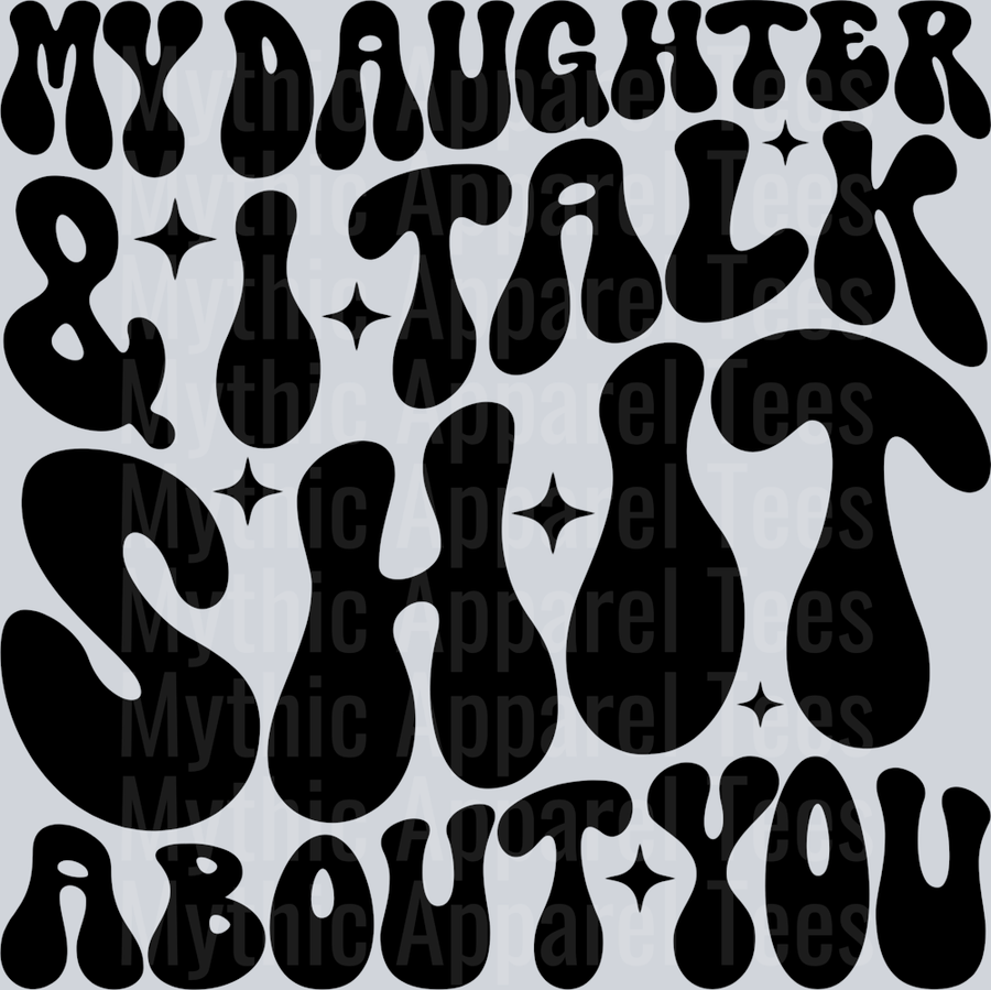 My Daughter And I Talk Shit About You Pocket Funny Wavy Retro Words Black