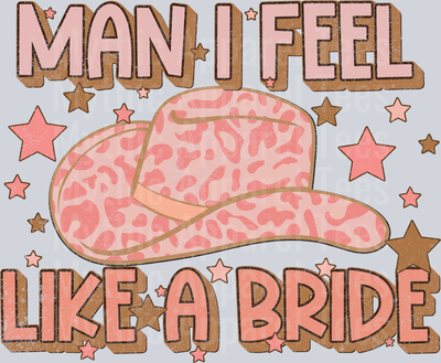 Man I feel like a bride Western