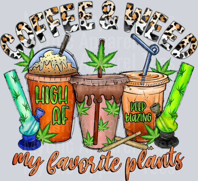 Coffee And Weed My Favorite Plants DTF Coffee Transfers