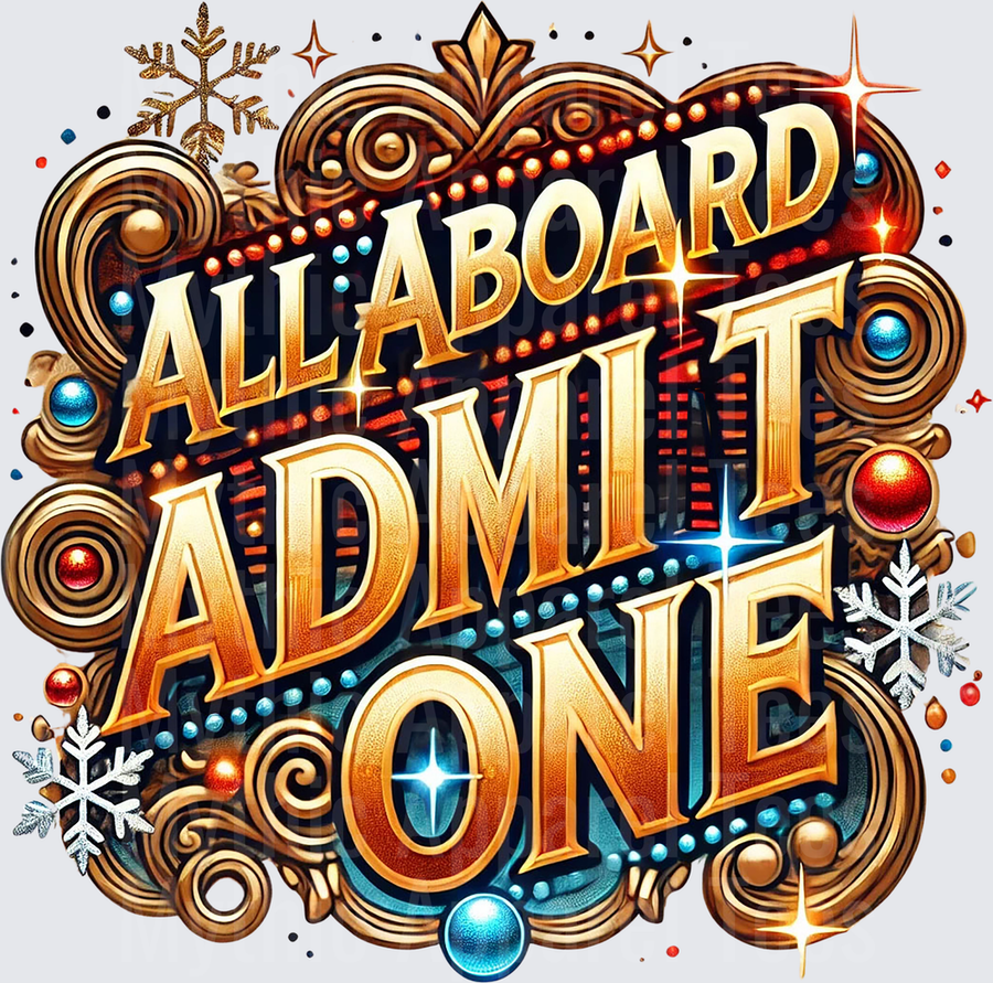 All Aboard Admit One Polar Express Christmas Golden Ticket Typography with Snowflakes and Ornaments