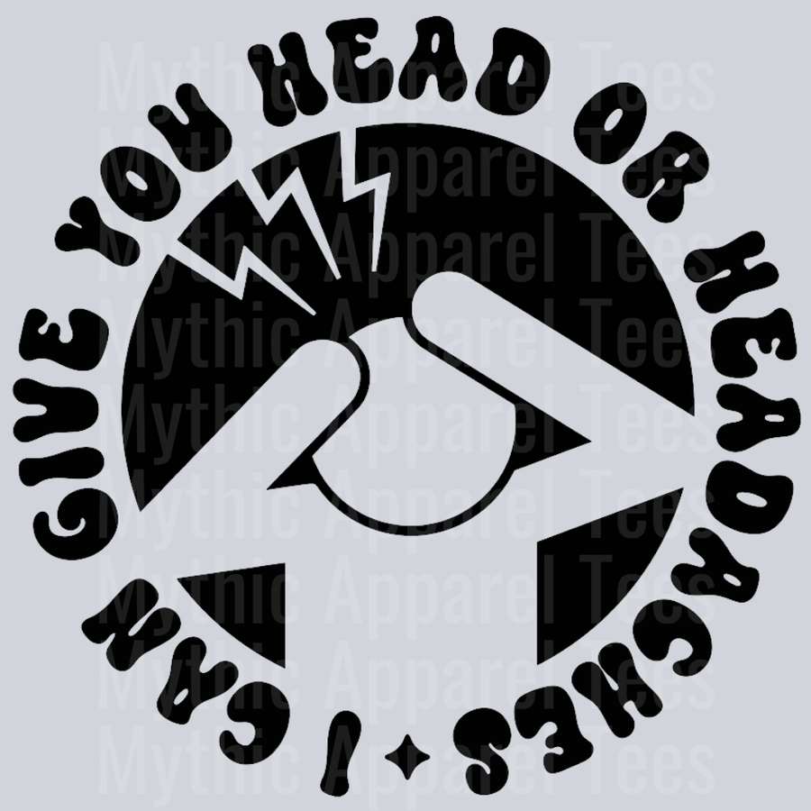 ICanGiveYouHeadOrHeadachesPocket
