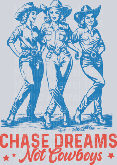 Chase Dreams not Cowboys