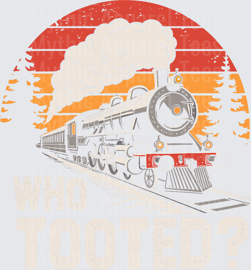 Who Tooted Train Lover Collector Railroad Boys Men Women Kid T-Shirt