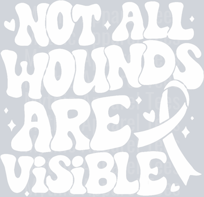 Not all wounds are visible 5 DTF Mental Health Awareness Transfers