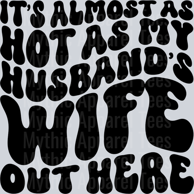 Almost As Hot As My Husbands Wife