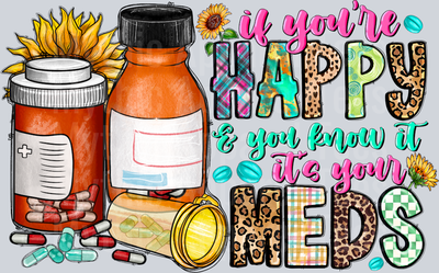 If You're Happy And You Know It It's Your Meds DTF Nurse Transfers