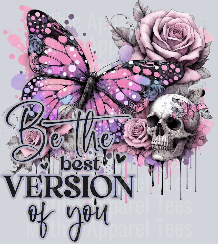 Be the best version of you butterfly and skull DTF Skull Transfers