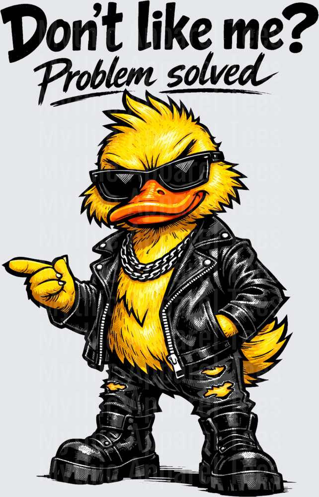 Funny Sarcastic Duck Don't Like Me Problem Solved Badass Yellow Duck Wearing Leather Jacket Sunglasses Chain Necklace and Combat Boots Pointing Finger