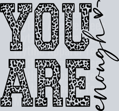 You Are Enough Black text DTF Inspirational Transfers