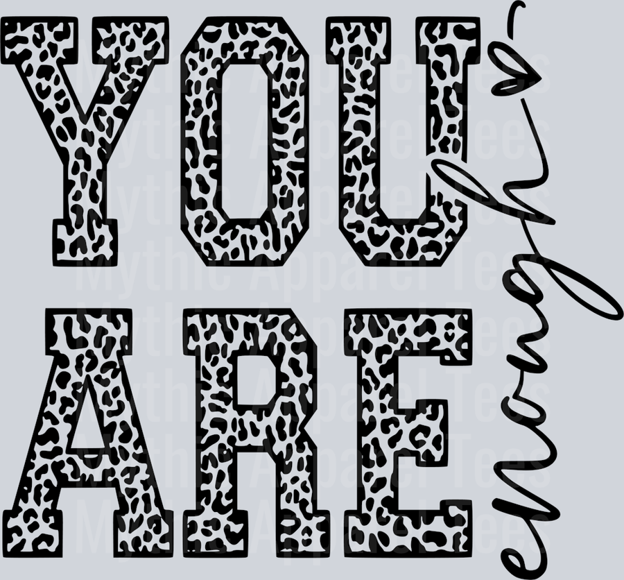 You Are Enough Black text DTF Inspirational Transfers