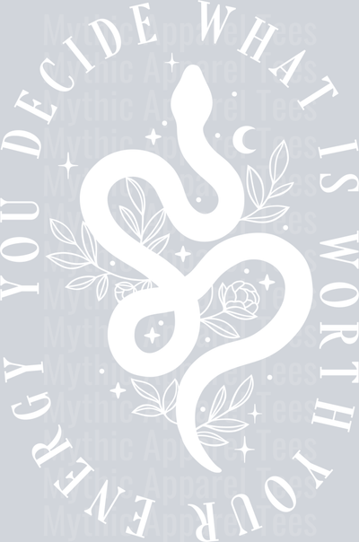 You Decide What is Worth Your Energy white DTF Empowerment Transfers