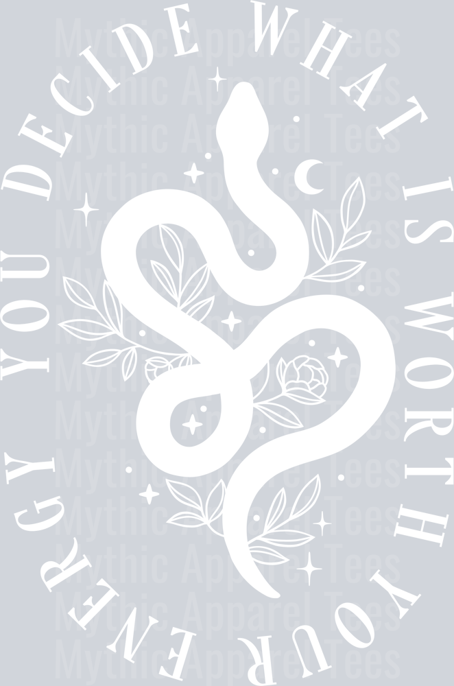 You Decide What is Worth Your Energy white DTF Empowerment Transfers