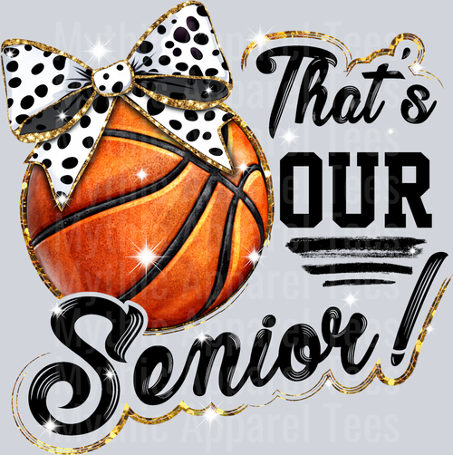 That's our Senior! Basketball with glitter bow cute DTF Sports Transfers