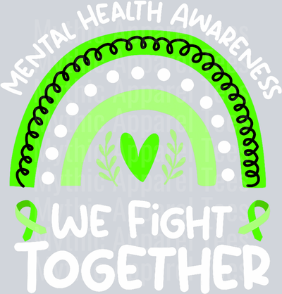 Mental Health Awareness Together we fight Green arch with light green DTF Mental Health Awareness Transfers