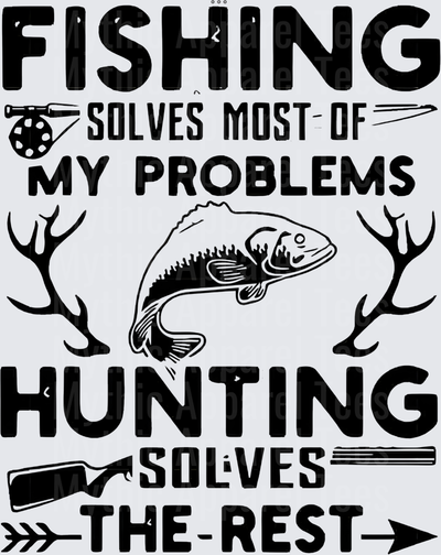 Fishing Solves Most Problems Hunting Solves The Rest Bass Antler