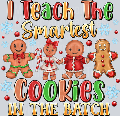 I Teach The Smartest Cookies in the batch Christmas Teacher