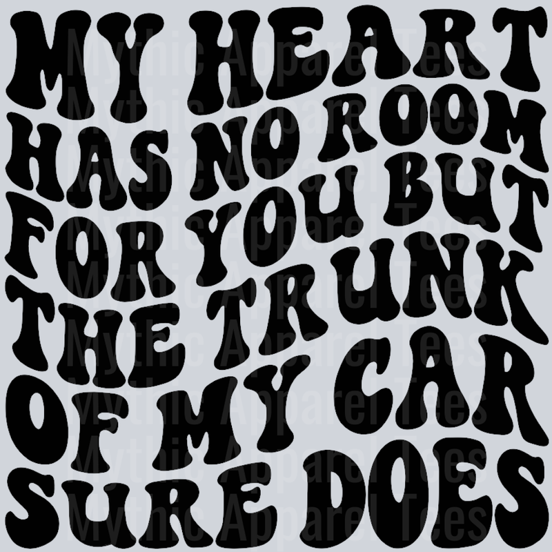 My Heart Has No Room For You Wavey Retro Style Funny Shirt Design