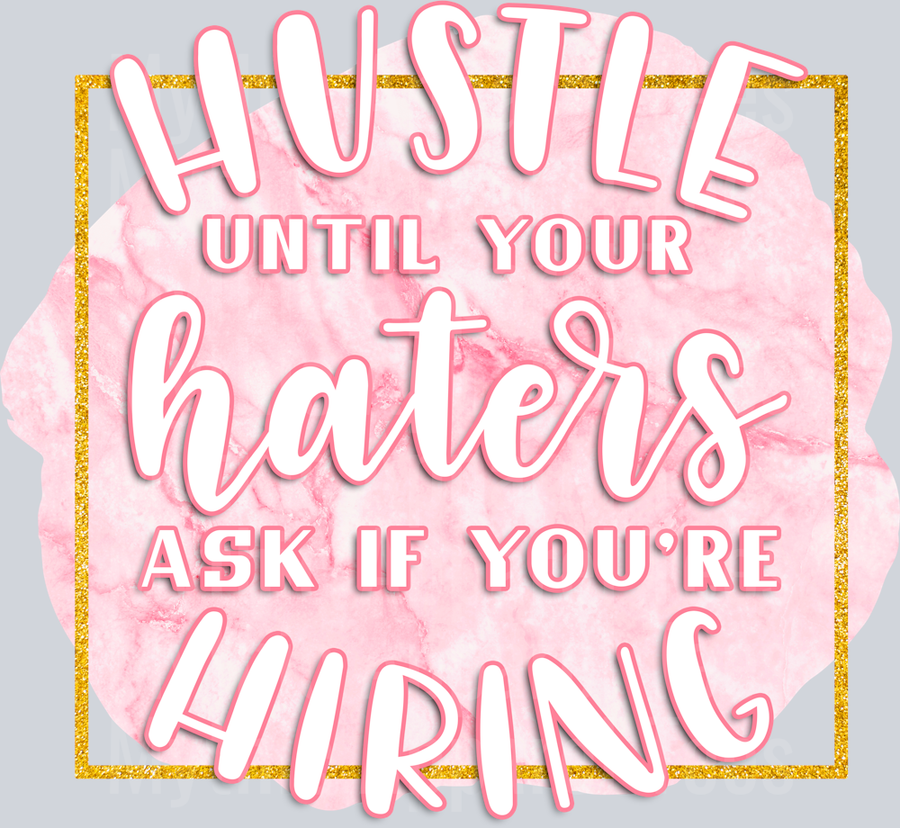 hustle Funny Sayings 1