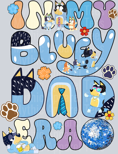 In my bluey Dad Era DTF Bluey Transfers
