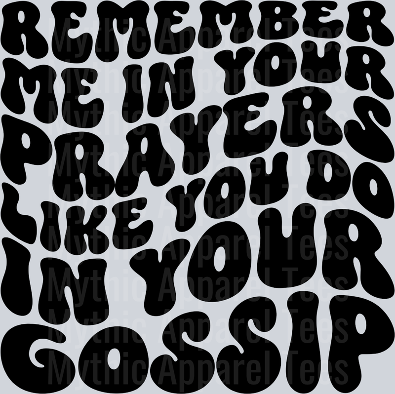 Remember Me In Your Prayers
