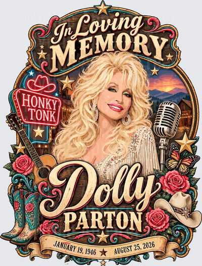 In Loving Memory Dolly Parton Country Legend Honky Tonk Tribute January 19 1946 August 25 2026
