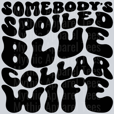 Somebodys Spoiled Blue Collar Wife