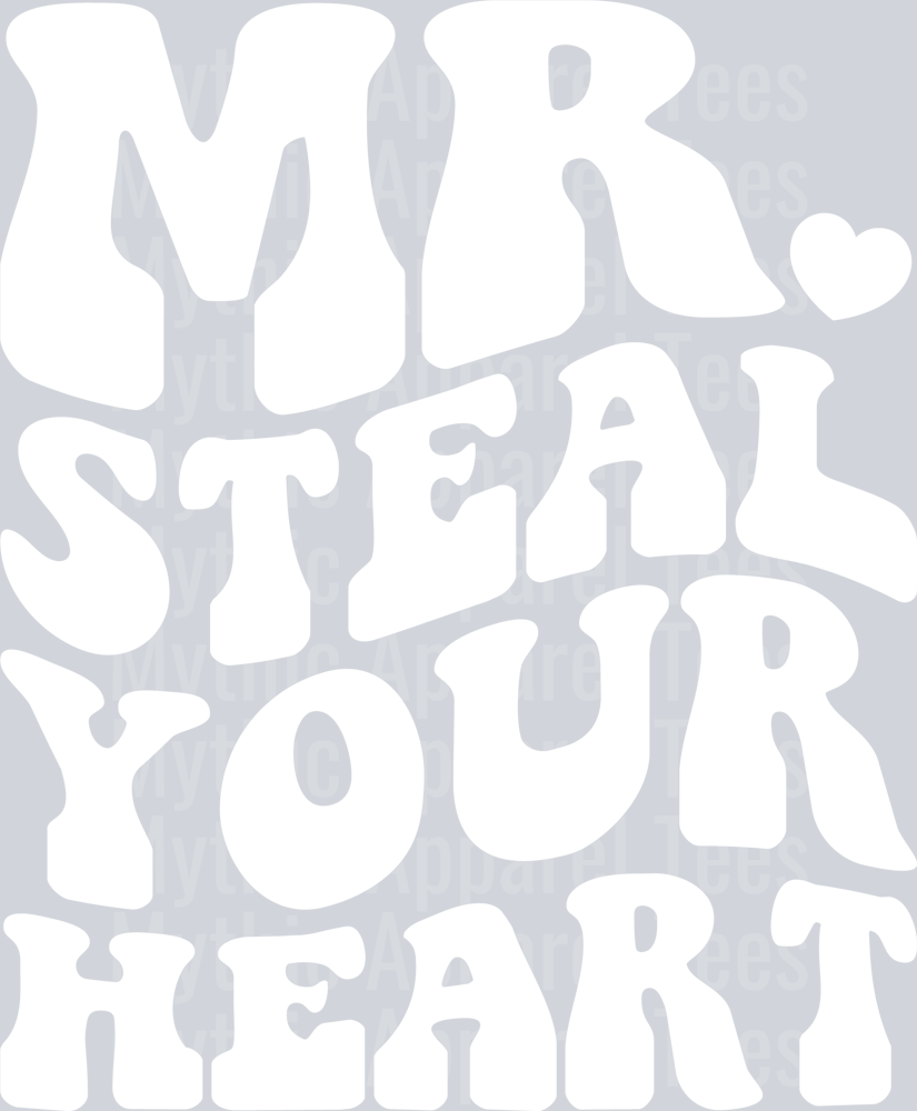 Mr Steal Your Heart01 White DTF Valentines Day Transfers