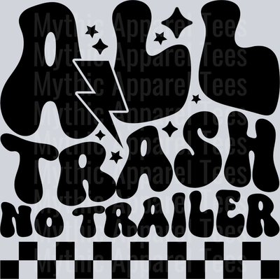 All Trash No Trailer